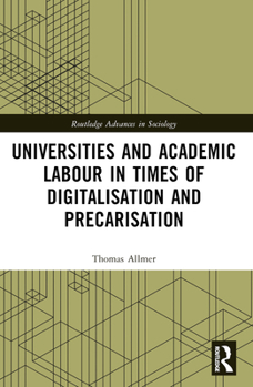 Paperback Universities and Academic Labour in Times of Digitalisation and Precarisation Book