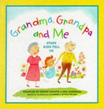 Hardcover Grandma, Grandpa and Me: Stuff Kids Tell Us Book