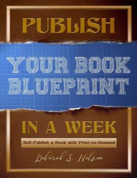 Paperback Publish Your Book Blueprint in a Week: Self-Publish a Book with Print-on-Demand Book