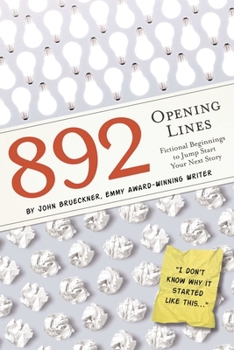 Paperback 892 Opening Lines: Everything You Need to Get Started on Your Next Story Book