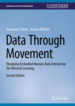 Hardcover Data Through Movement: Designing Embodied Human-Data Interaction for Informal Learning Book