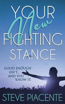 Paperback Your New Fighting Stance: Good Enough Isn't ... and You Know It. Book