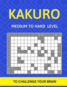 Paperback Kakuro Medium to Hard Level: To challenge your brain Book