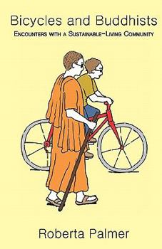 Paperback Bicycles and Buddhists: Encounters with a Sustainable-Living Community Book