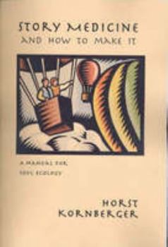 Paperback Story Medicine and How to Make It: A Manual for Soul Ecology Book