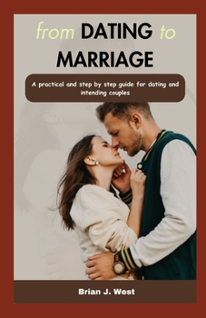Paperback from DATING to MARRIAGE: A practical and step by step guide for dating and intending couples Book
