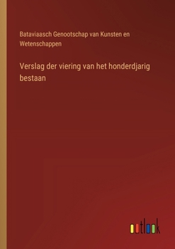 Paperback Verslag der viering van het honderdjarig bestaan [Dutch] Book
