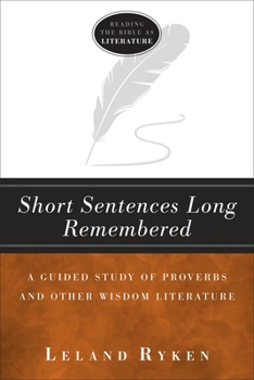 Paperback Short Sentences Long Remembered: A Guided Study of Proverbs and Other Wisdom Literature Book
