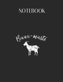 Notebook: Baaamaste Goat Yoga Lovely Composition Notes Notebook for Work Marble Size College Rule Lined for Student Journal 110 Pages of 8.5x11 Efficient Way to Use Method Note Taking System