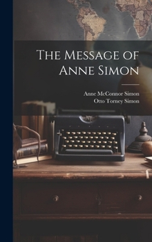 Hardcover The Message of Anne Simon Book