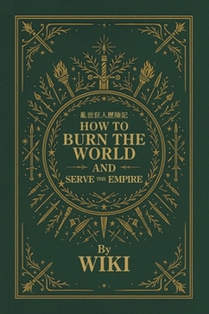 Paperback How to Burn the World and Serve the Empire Book