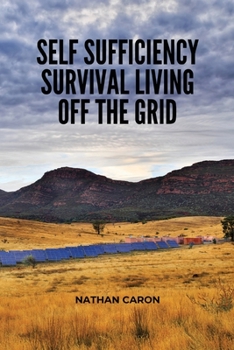 Paperback Self Sufficiency Survival Living Off the Grid Book