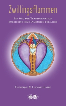 Paperback Zwillingsflammen: Ein Weg der Verwandlung über eine neue Dimension der Liebe [German] Book