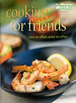 Cooking for Friends ("Australian Women's Weekly" Home Library)