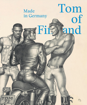 Hardcover Tom of Finland: Made in Germany Book