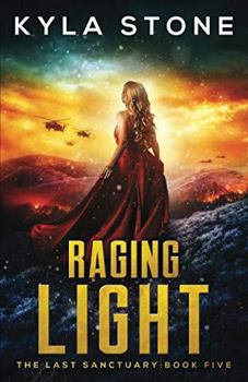 Raging Light: The Last Sanctuary Book Five - Book #5 of the Last Sanctuary