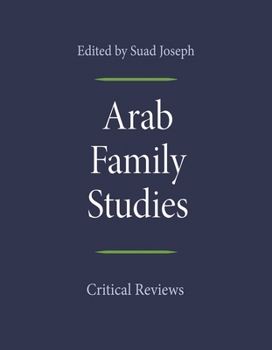 Arab Family Studies: Critical Reviews - Book  of the Gender, Culture, and Politics in the Middle East