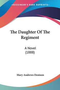 Paperback The Daughter Of The Regiment: A Novel (1888) Book