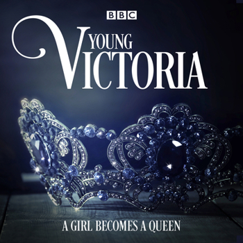 Audio CD Young Victoria: A BBC Radio 4 Drama Book