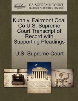 Paperback Kuhn V. Fairmont Coal Co U.S. Supreme Court Transcript of Record with Supporting Pleadings Book