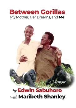 Paperback Between Gorillas: My Mother, Her Dreams, and Me A Memoir Book