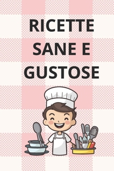Ricette sane e gustose: 44 ricette (Italian Edition)