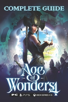 Paperback Age of Wonders 4: Complete Guide: Best Tips and Tricks Book