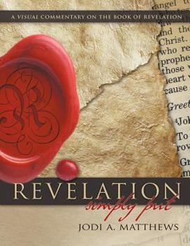 Paperback Revelation, Simply Put: A Visual Commentary on the Book of Revelation Book