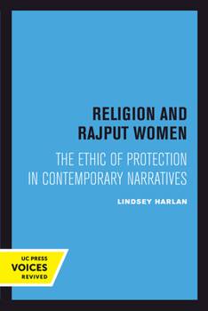 Hardcover Religion and Rajput Women: The Ethic of Protection in Contemporary Narratives Book