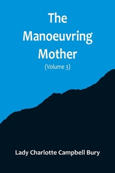 Paperback The Manoeuvring Mother (Volume 3) Book