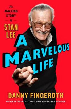 Hardcover A Marvelous Life: The Amazing Story of Stan Lee Book