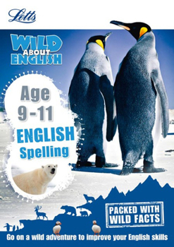 Paperback Letts Wild About Learning - Spelling Age 9-11 Book