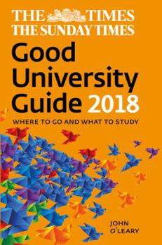 Paperback The Times Good University Guide 2018: Where to Go and What to Study Book