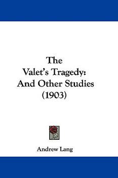 Paperback The Valet's Tragedy: And Other Studies (1903) Book