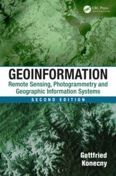Hardcover Geoinformation: Remote Sensing, Photogrammetry and Geographic Information Systems, Second Edition Book