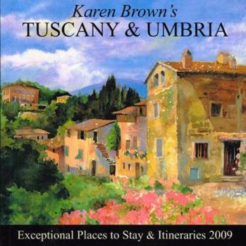 Paperback Karen Brown's Tuscany & Umbria: Exceptional Places to Stay & Itineraries Book
