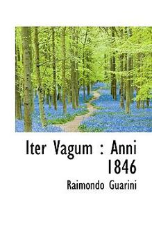 Paperback Iter Vagum: Anni 1846 [Italian] Book