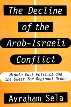 Paperback The Decline of the Arab-Israeli Conflict: Middle East Politics and the Quest for Regional Order Book