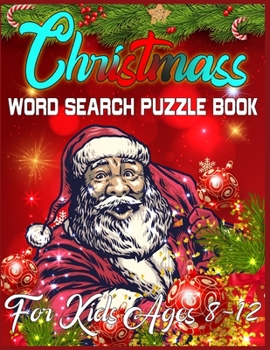 Paperback Christmass Word Search Puzzle Book For Kids Ages 8-12: Exercise your brain and fill your heart with Christmas spirit A Brain Games For Smart Kids Book