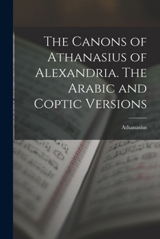 Paperback The Canons of Athanasius of Alexandria. The Arabic and Coptic Versions Book