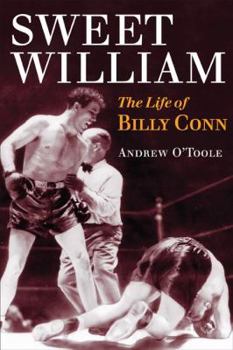 Hardcover Sweet William: The Life of Billy Conn Book