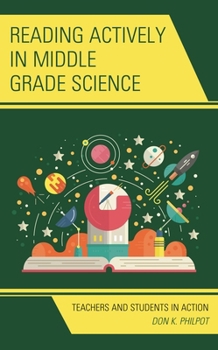 Hardcover Reading Actively in Middle Grade Science: Teachers and Students in Action Book