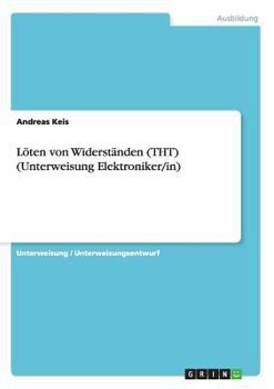 Paperback Löten von Widerständen (THT) (Unterweisung Elektroniker/in) [German] Book