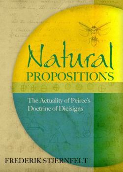 Paperback Natural Propositions: The Actuality of Peirce's Doctrine of Dicisigns Book