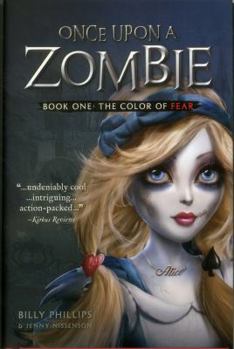 Once Upon a Zombie, Book One: The Color of Fear - Book #1 of the Once Upon a Zombie