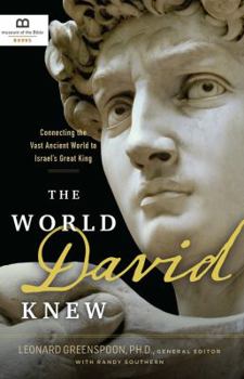 Paperback The World David Knew: Connecting the Vast Ancient World to Israel's Great King Book