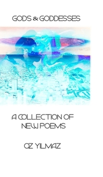Hardcover Gods and Goddesses: A New Collection of Poems Book