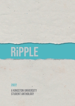 Ripple 2022: A Kingston University Student Anthology