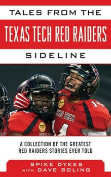 Hardcover Tales from the Texas Tech Red Raiders Sideline: A Collection of the Greatest Red Raider Stories Ever Told Book