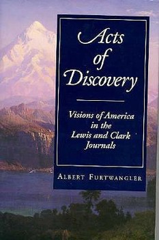 Hardcover Acts of Discovery: Visions of America in the Lewis and Clark Journals Book
